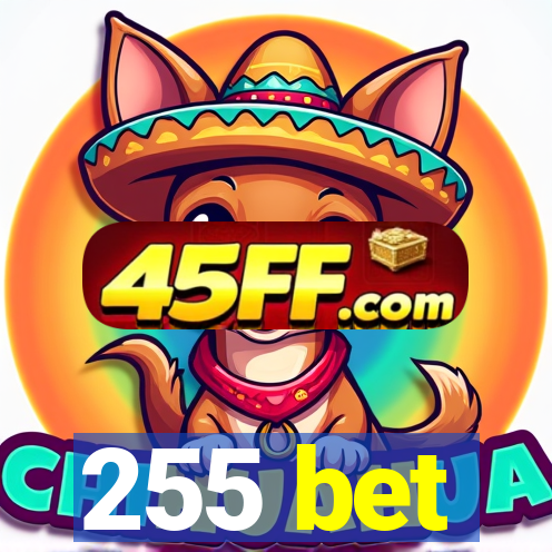 255 bet
